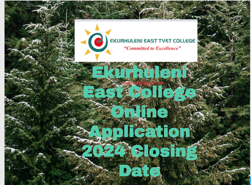 Ekurhuleni East College Online Application 2024 Closing Date TVET